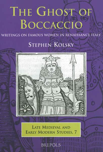 The Ghost of Boccaccio Writings on Famous Women in Renaissance Italy