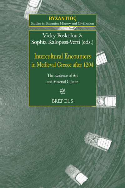 Intercultural Encounters in Medieval Greece after 1204 The Evidence of Art and Material Culture