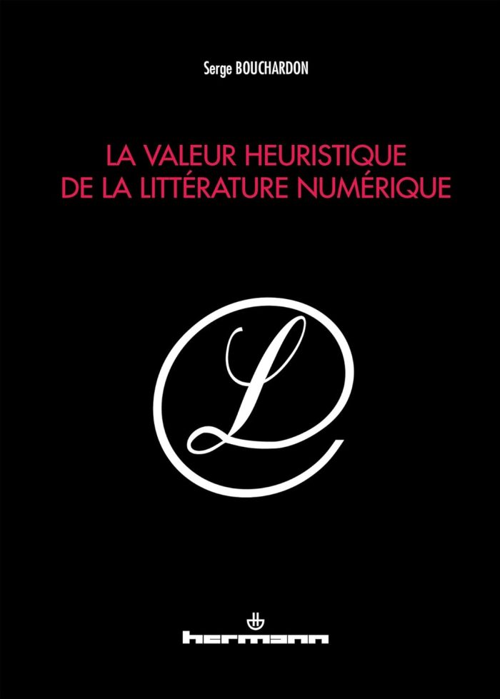 La valeur heuristique de la litterature numerique La valeur heuristique de la litterature numerique