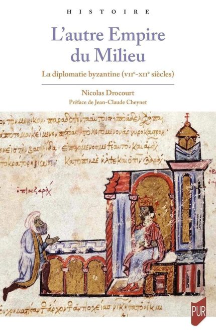 L'autre Empire du Milieu La diplomatie byzantine (VII-XIIe siecles)