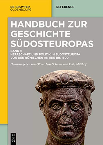 Herrschaft und Politik in Sudosteuropa von der romischen Antike bis 1300