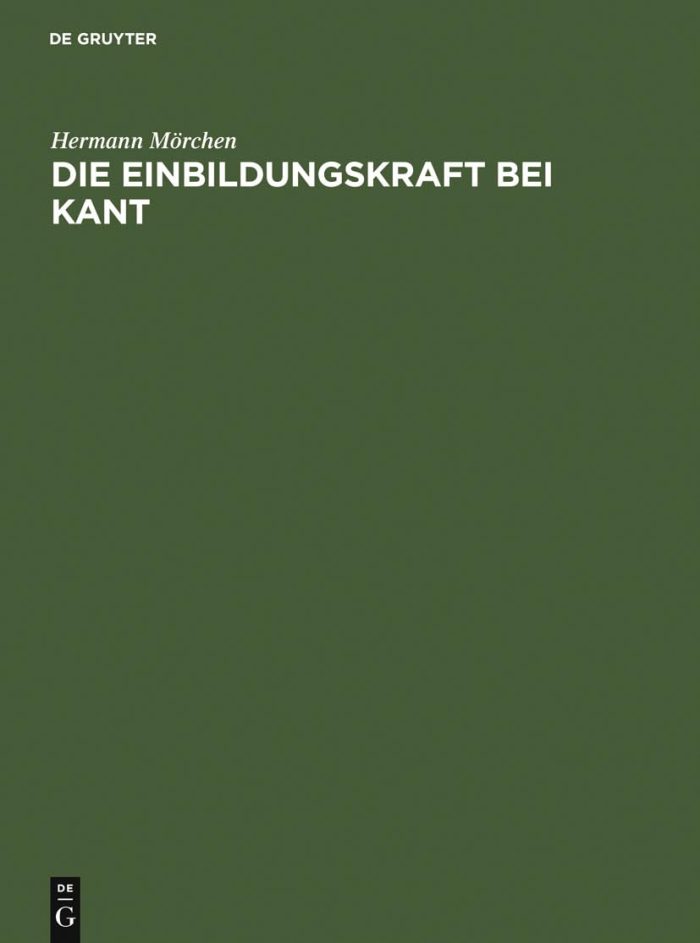 Die Einbildungskraft bei Kant Die Einbildungskraft bei Kant