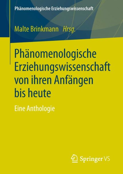 Phanomenologische Erziehungswissenschaft von ihren Anfangen bis heute