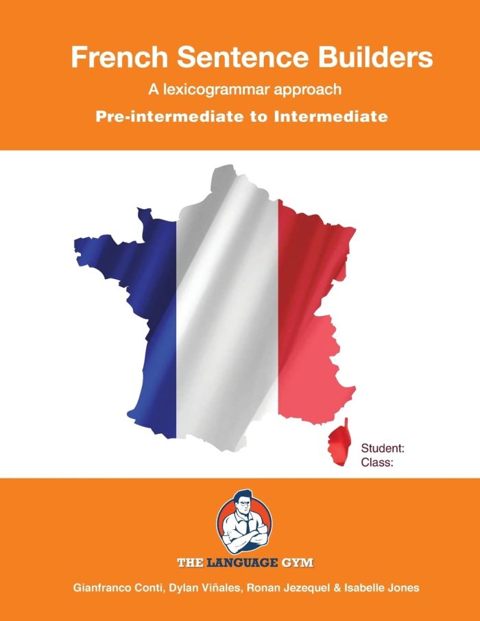 Pre-Intermediate to Intermediate - French Sentence Builders The Language Gym - Sentence Builder Books Pre-Intermediate to Intermediate - French Sentence Builders The Language Gym - Sentence Builder Books