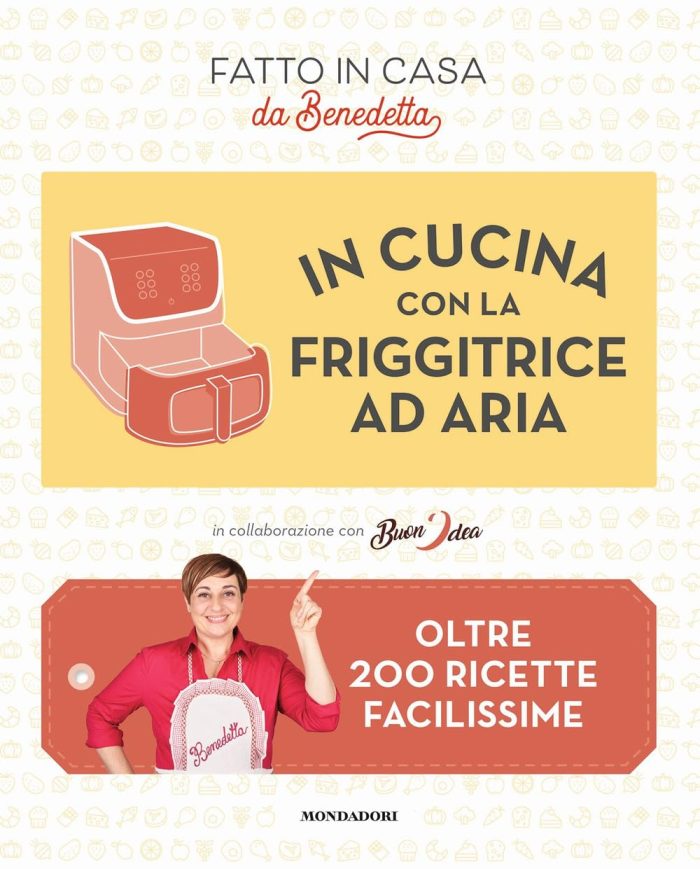 In Cucina con la Friggitrice ad Aria - Oltre 200 Ricette Facilissime In Cucina con la Friggitrice ad Aria - Oltre 200 Ricette Facilissime