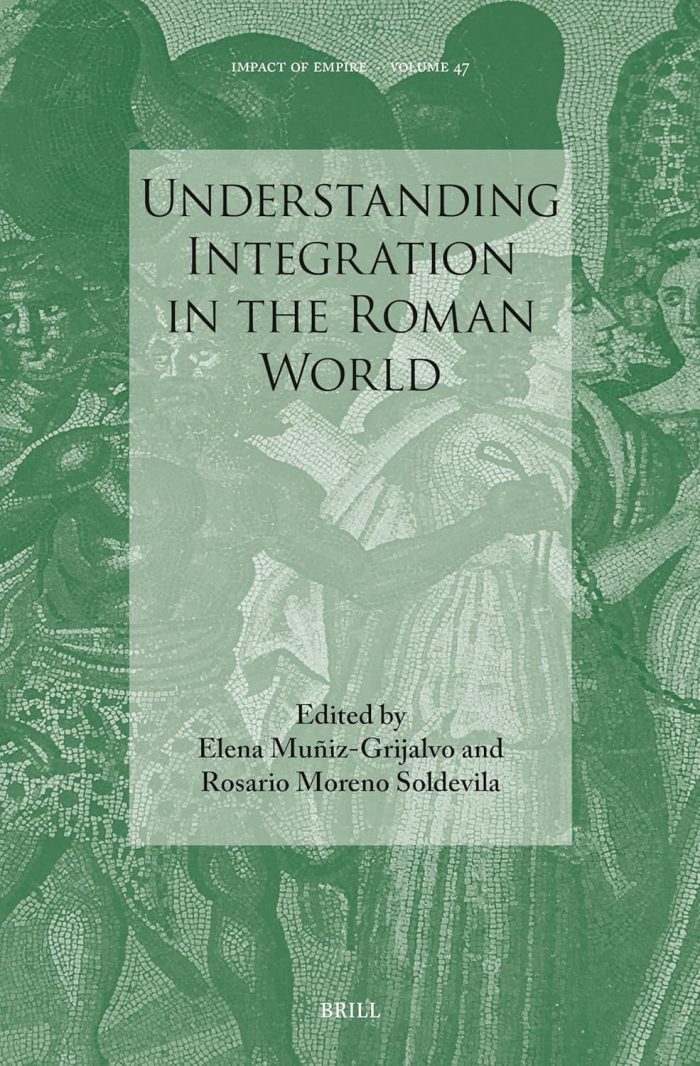 Understanding Integration in the Roman World Understanding Integration in the Roman World