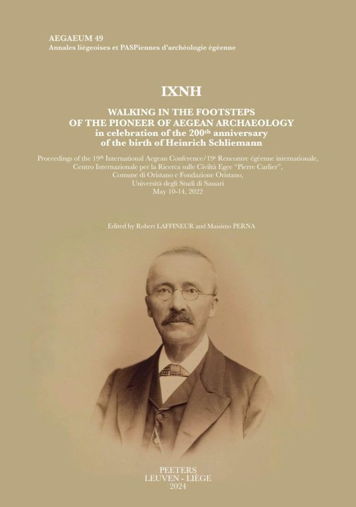 Walking in the Footsteps of the Pioneer of Aegean Archaeology in Celebration of the 200th Anniversary of the Birth of Heinrich Schliemann Walking in the Footsteps of the Pioneer of Aegean Archaeology in Celebration of the 200th Anniversary of the Birth of Heinrich Schliemann