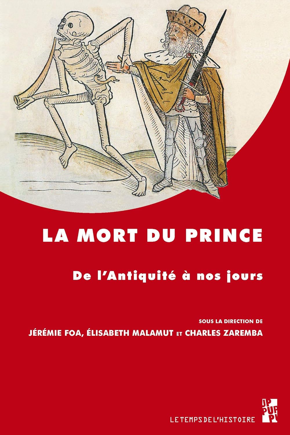 La mort du prince: De l'Antiquite a nos jours