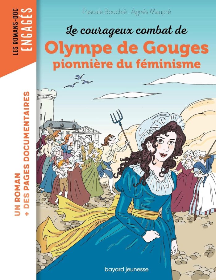 Le Courageux Combat d'Olympe de Gouges, Pionniere du Feminisme Le Courageux Combat d'Olympe de Gouges, Pionniere du Feminisme