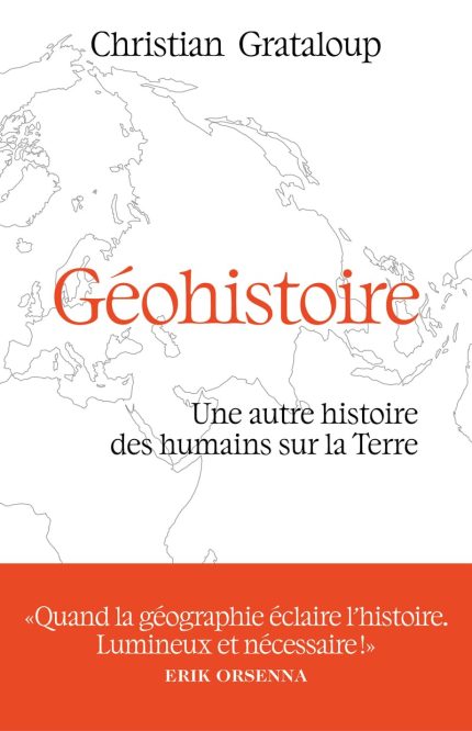 Geohistoire. Une autre histoire des humains sur la Terre