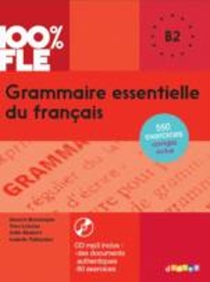 GRAMMAIRE ESSENTIELLE DU FRANCAIS B2 (+ CD + CORRIGES) - VIC