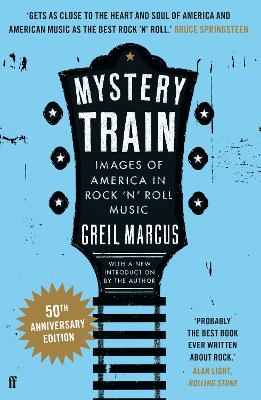 MYSTERY TRAIN : IMAGES OF AMERICA IN ROCKNROLL MUSIC PB - Gr