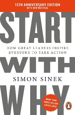 Start With Why : 15th Anniversary Edition: How Great Leaders