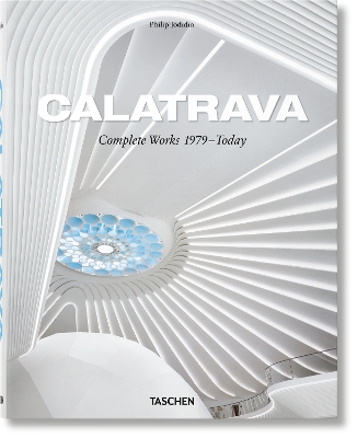 TASCHEN JUMBO : CALATRAVA. COMPLETE WORKS 1979 HC - Philip J