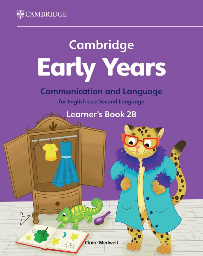 Cambridge Early Years Communication and Language for English as a Second Language Learner's Book 2B: Early Years International Cambridge Early Years Communication and Language for English as a Second Language Learner's Book 2B: Early Years International