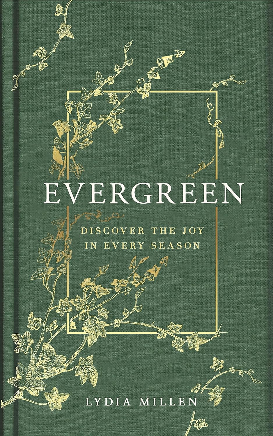 Evergreen: Discover the Joy in Every Season (hardcover)