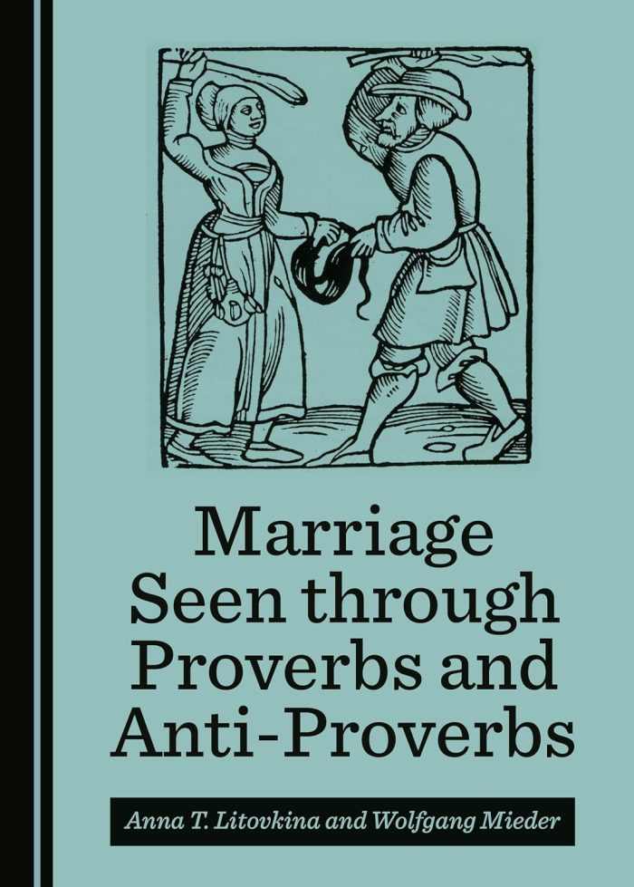 Marriage Seen through Proverbs and Anti-Proverbs Marriage Seen through Proverbs and Anti-Proverbs