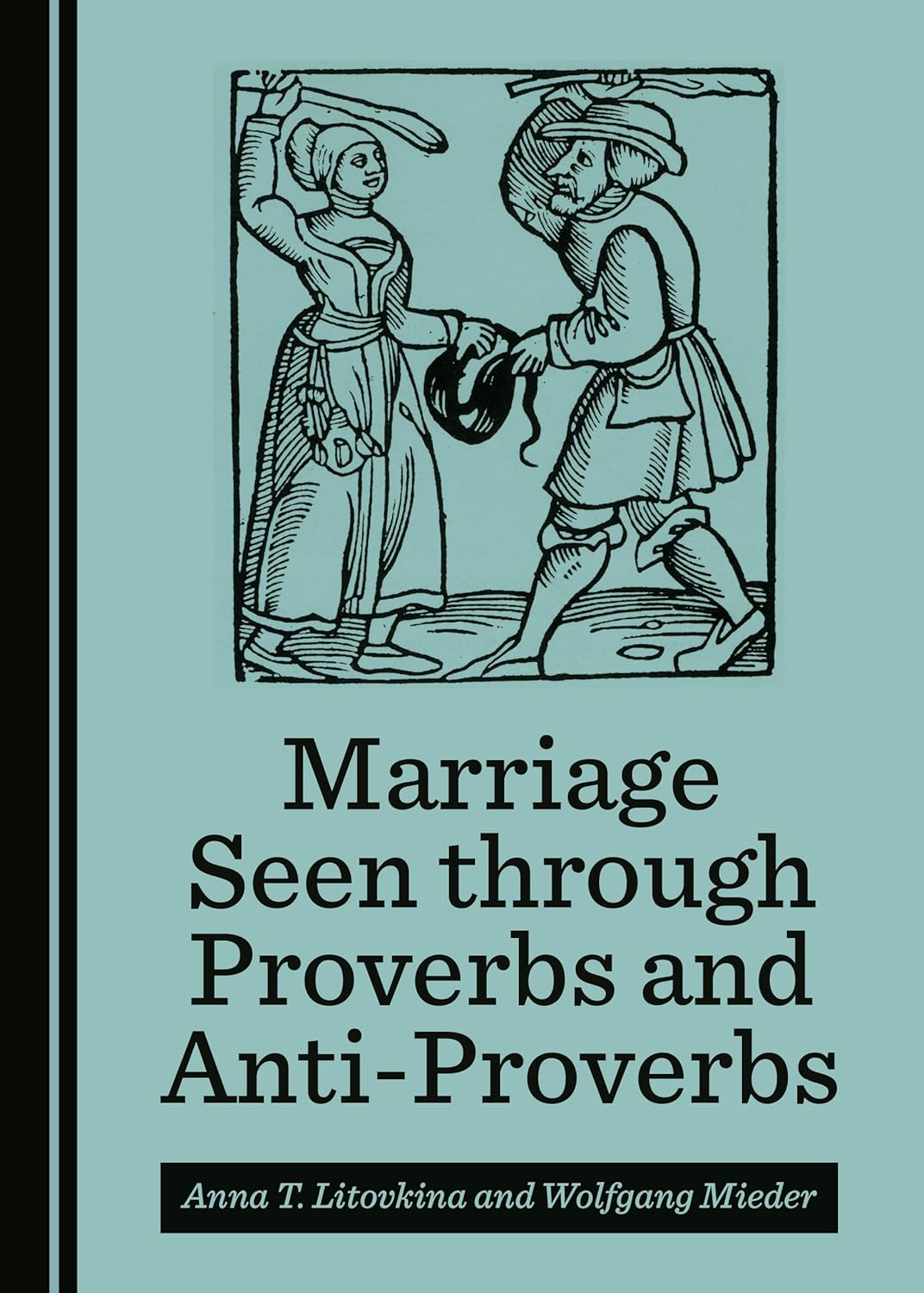 Marriage Seen through Proverbs and Anti-Proverbs