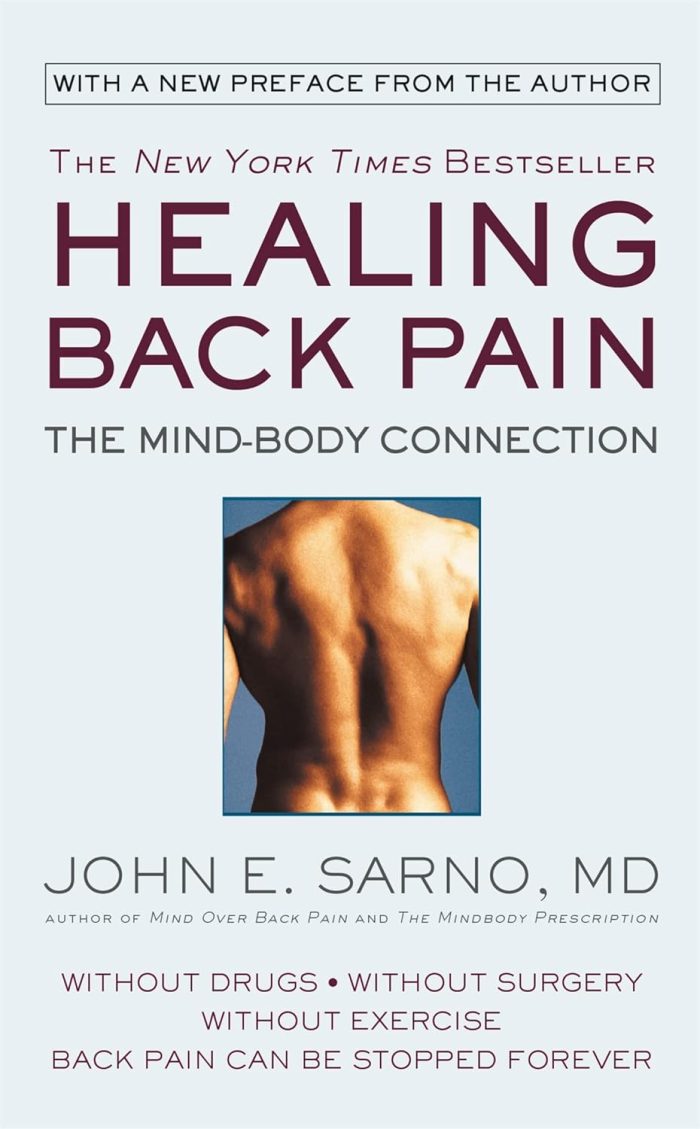 Healing Back Pain: The Mind-Body Connection Healing Back Pain: The Mind-Body Connection