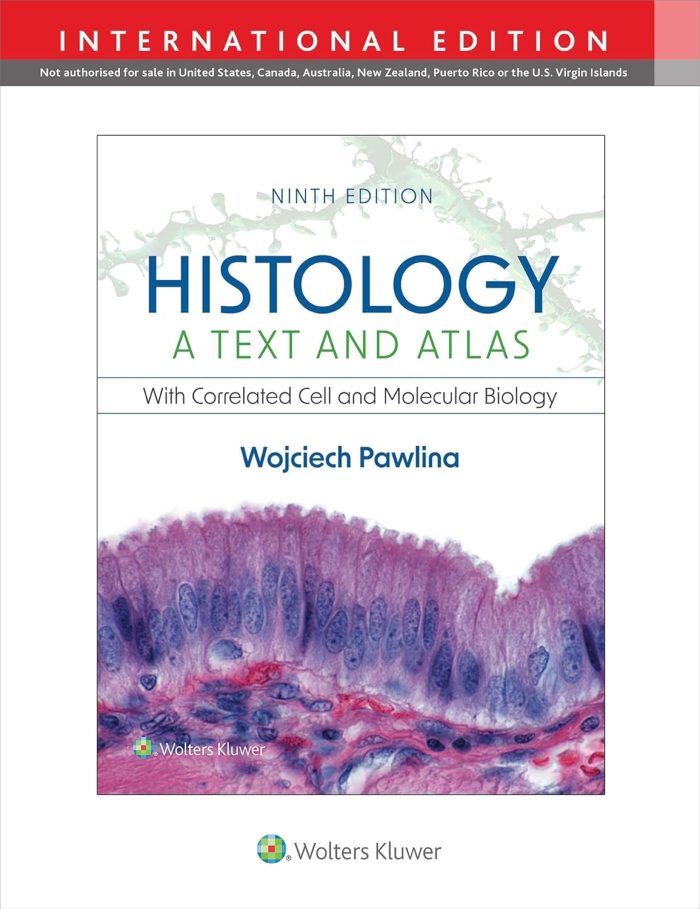 Histology: A Text and Atlas with Correlated Cell and Molecular Biology - 9th Edition Histology: A Text and Atlas with Correlated Cell and Molecular Biology - 9th Edition