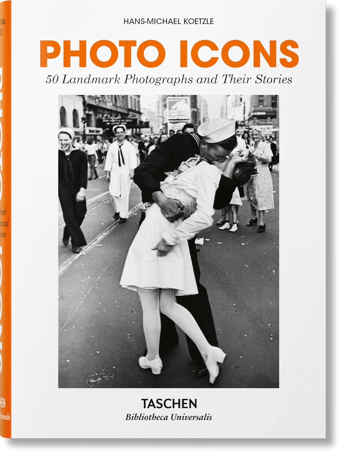 Photo Icons: 50 Landmark Photographs and Their Stories (hardcover)