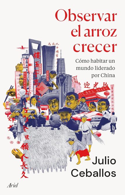Observar el Arroz Crecer: Como Habitar un Mundo Liderado por China