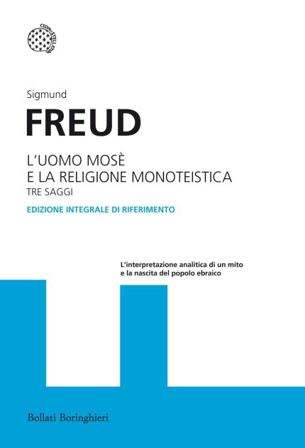 L'Uomo Mose e la Religione Monoteistica - Tre Saggi