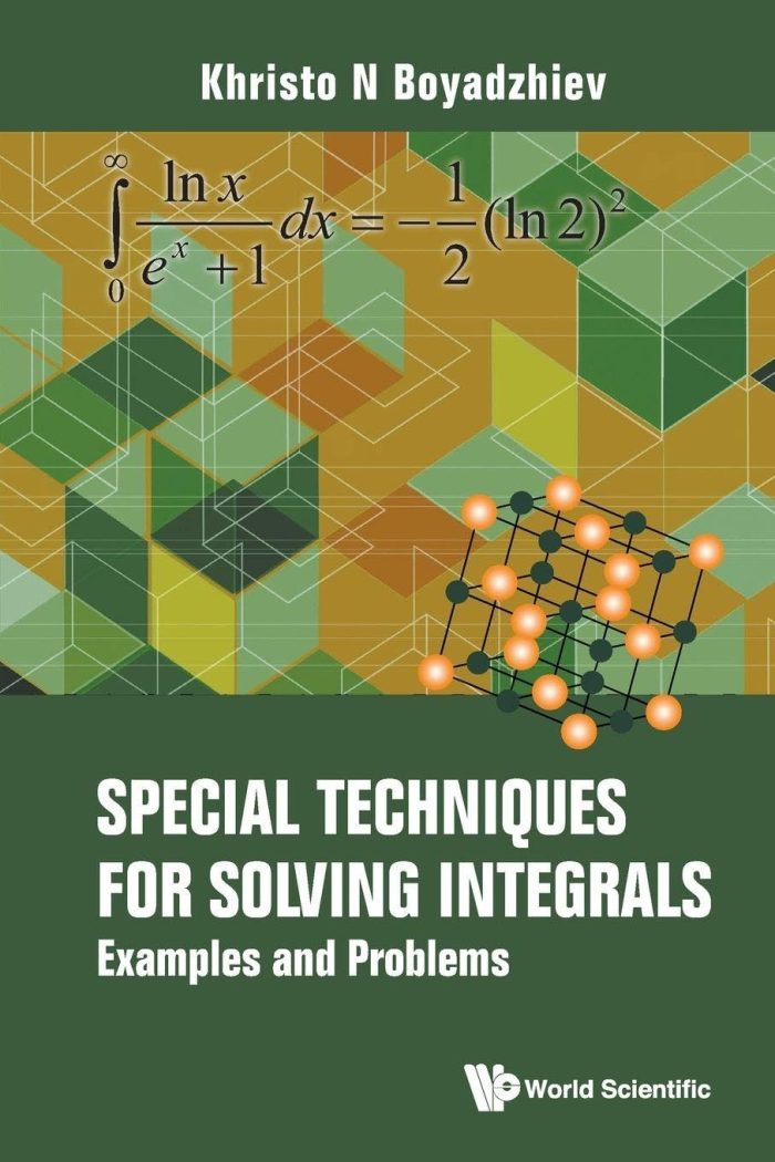 Special Techniques for Solving Integrals: Examples and Problems Special Techniques for Solving Integrals: Examples and Problems