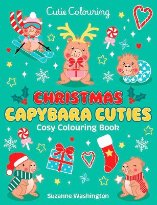 CUTIE COLOURING: CHRISTMAS CAPYBARA CUTIES - COSY COLOURING