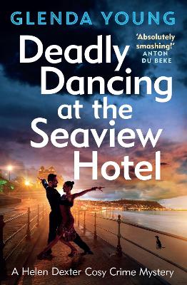 DEADLY DANCING AT THE SEAVIEW HOTEL : A HELEN DEXTER MYSTERY