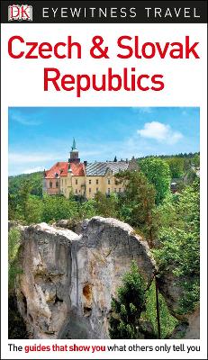 DK EYEWITNESS: CZECH AND SLOVAK REPUBLICS - DK TRAVEL