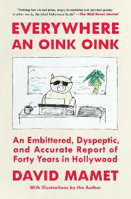 EVERYWHERE AN OINK OINK PB - DAVID MAMET