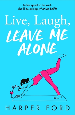 LIVE LAUGH LEAVE ME ALONE PB - HARPER FORD