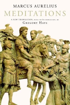 MEDITATIONS : A NEW TRANSLATION HC - MARCUS AURELIUS-GREGORY