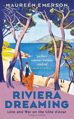 RIVIERA DREAMING : LOVE AND WAR ON THE COTE DAZUR PB - MAURE