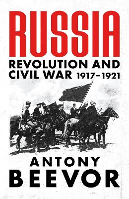 RUSSIA : REVOLUTION AND CIVIL WAR 1917-1921 - ANTONY BEEVOR