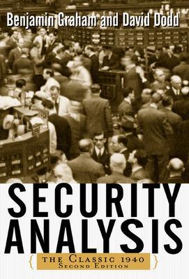 SECURITY ANALYSIS: THE CLASSIC 1940 EDITION - BENJAMIN GRAHA