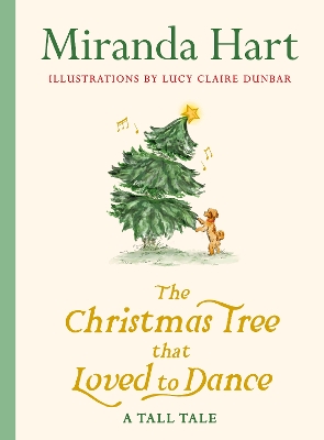 THE CHRISTMAS TREE THAT LOVED TO DANCE HC - MIRANDA HART-LUC
