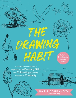 THE DRAWING HABIT : A STEP-BY-STEP GUIDE TO IMPROVING YOUR D
