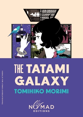 THE-TATAMI-GALAXY-NOMAD-EDITION-A-NOVEL-PB-TOMIHIKO-MO.jpg THE TATAMI GALAXY (NOMAD EDITION) : A NOVEL PB - TOMIHIKO MO