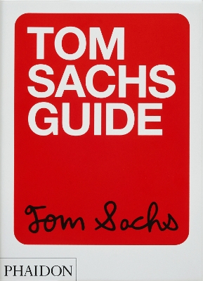 TOM SACHS GUIDE PB - TOM SACHS