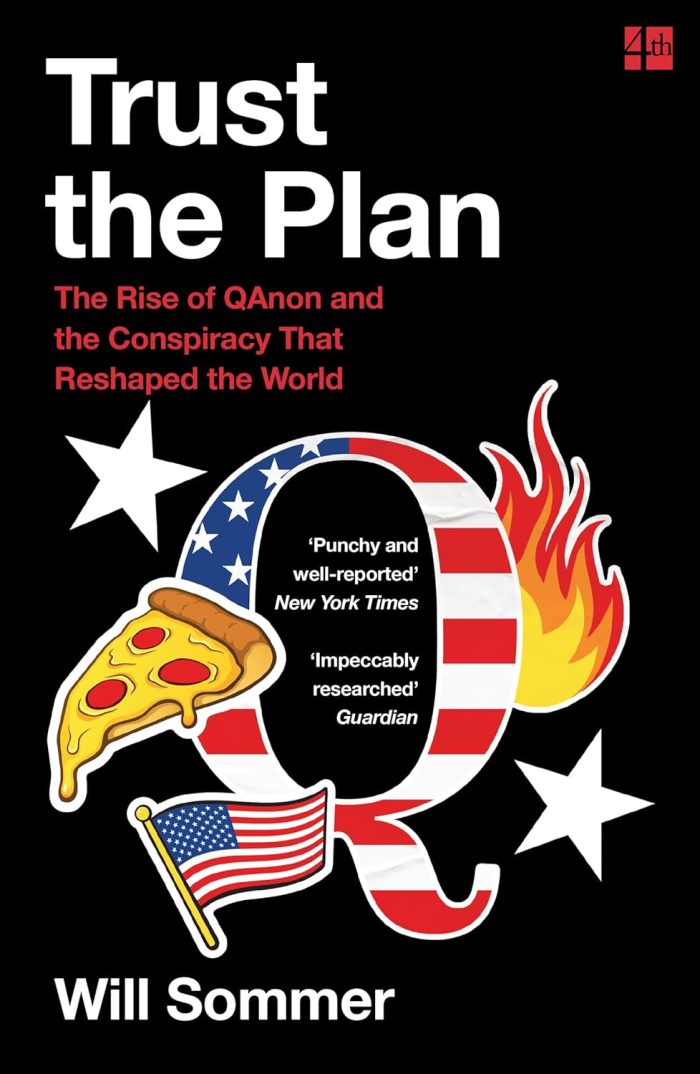 Trust the Plan: The Rise of Qanon and the Conspiracy That Reshaped the World Trust the Plan: The Rise of Qanon and the Conspiracy That Reshaped the World
