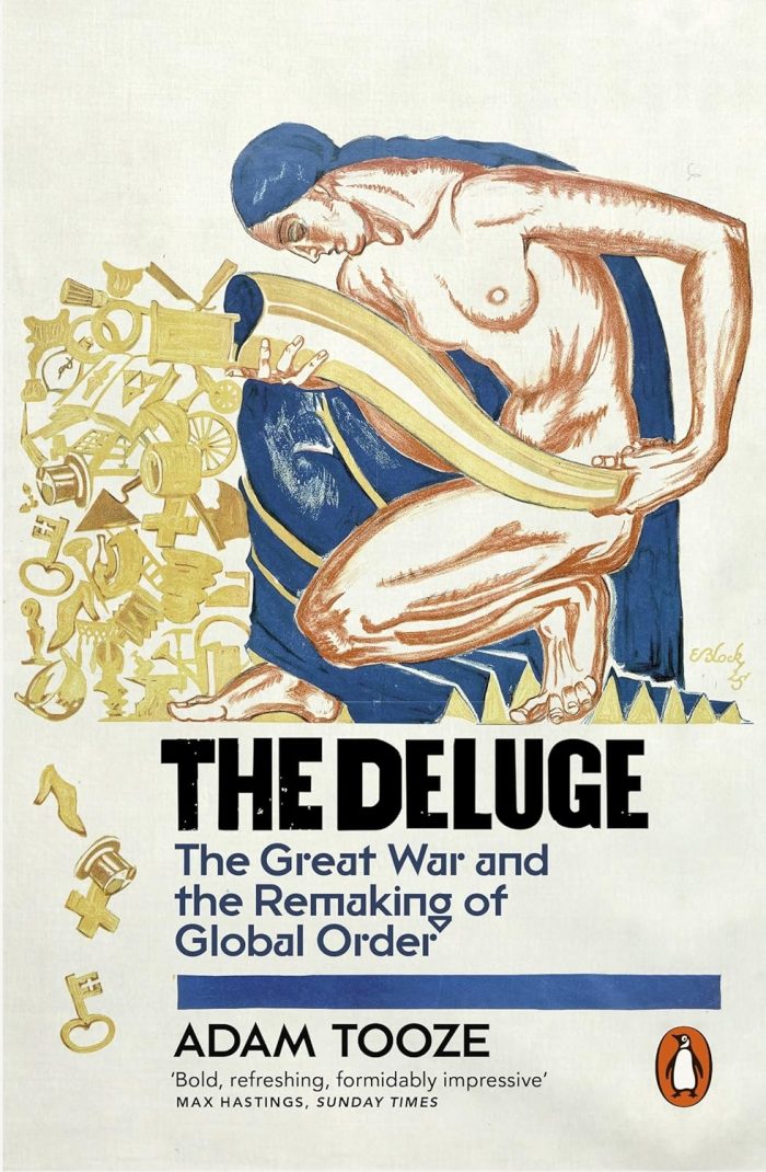The Deluge: The Great War and the Remaking of Global Order 1916-1931 The Deluge: The Great War and the Remaking of Global Order 1916-1931