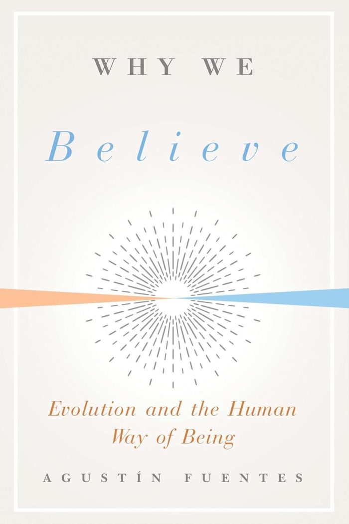 Why We Believe Evolution and the Human Way of Being Why We Believe Evolution and the Human Way of Being