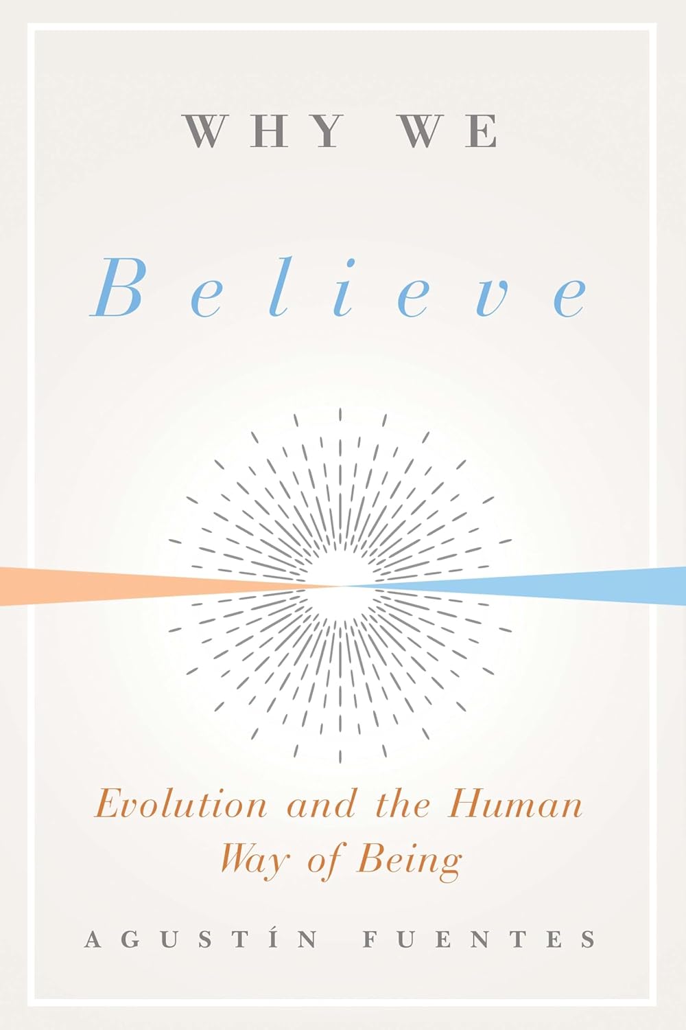 Why We Believe Evolution and the Human Way of Being