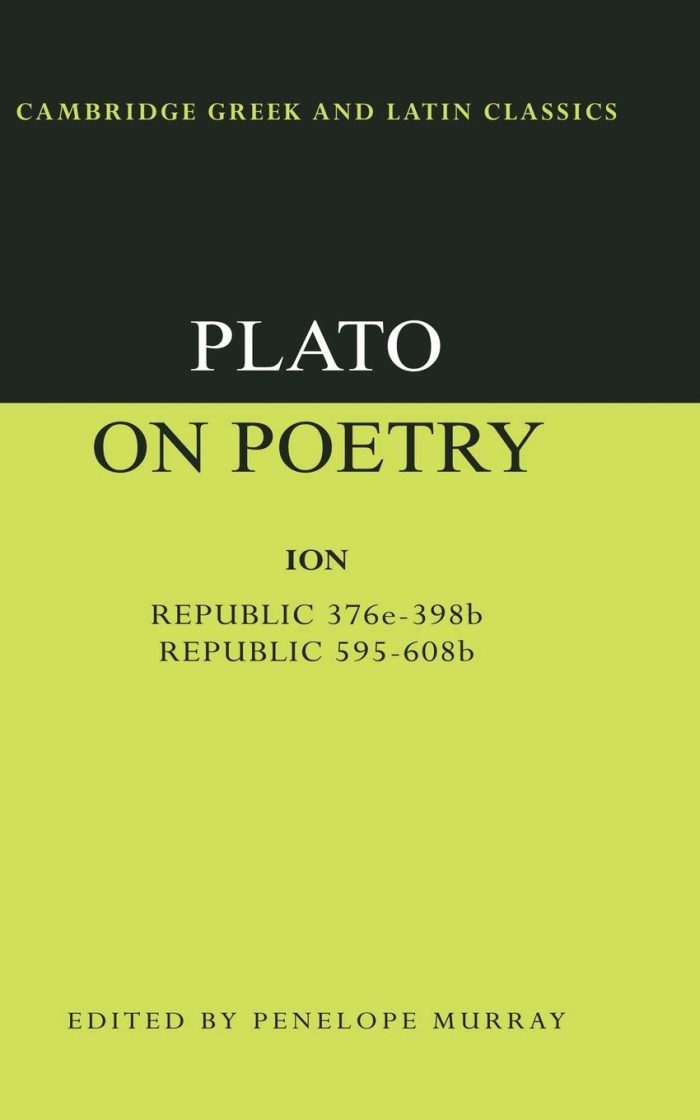Plato on Poetry: Ion - Republic 376e–398b9; Republic 595–608b Plato on Poetry: Ion - Republic 376e–398b9; Republic 595–608b