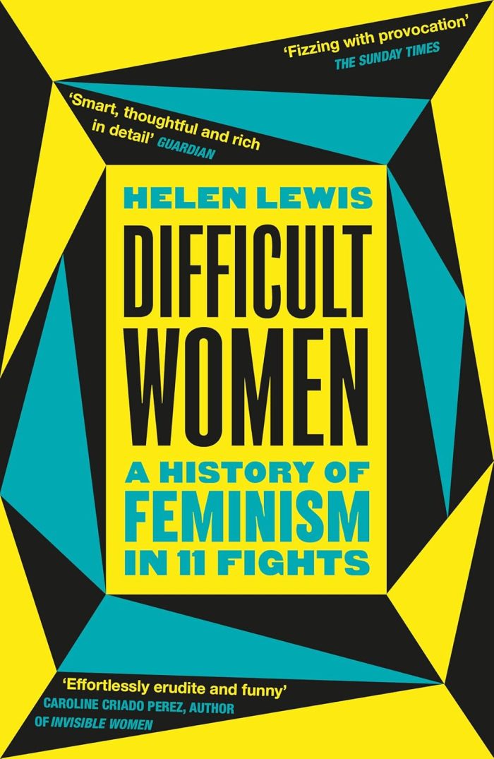 Difficult Women: A History of Feminism in 11 Fights Difficult Women: A History of Feminism in 11 Fights