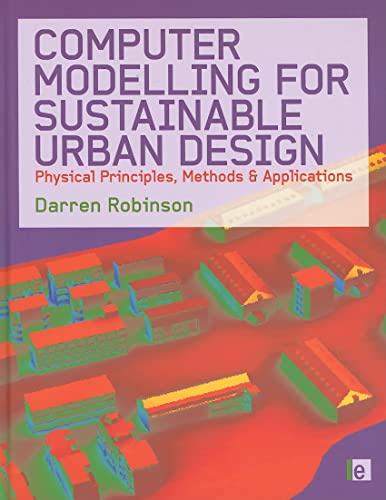 Computer Modelling for Sustainable Urban Design Physical Principles, Methods and Applications