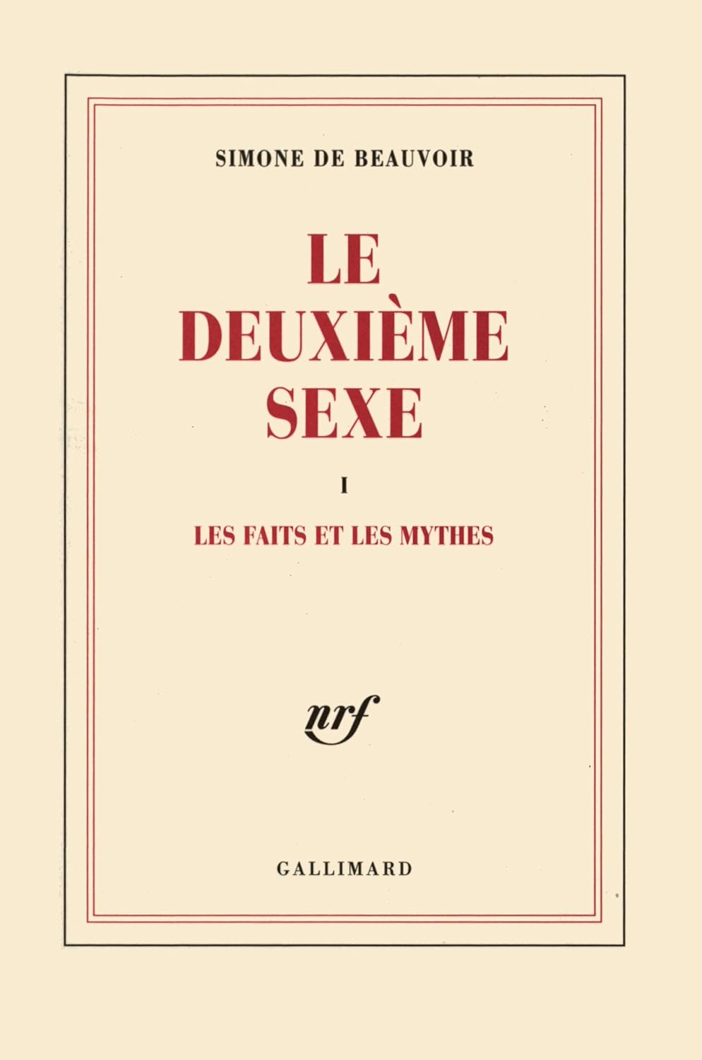 Le Deuxieme Sexe Tome 1: Les Faits et les Mythes
