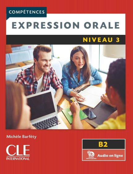 Expression orale 3 - Niveau B2 - Livre + Audio telechargeable en ligne